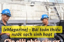 [eMagazine] - Cần đảm bảo an ninh nguồn nước sinh hoạt