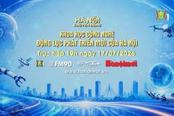 Đón xem 'Hà Nội chuyển động' ngày 17/7: Khoa học công nghệ - Động lực phát triển mới của Hà Nội