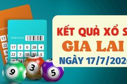 Trực tiếp kết quả xổ số Gia Lai hôm nay 17/7/2026 - XSGL 17/7