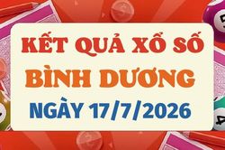 Trực tiếp kết quả xổ số Bình Dương hôm nay 17/7/2026 - XSBD 17/7