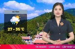 Dự báo thời tiết Hà Tĩnh ngày 18/7: Ngày nắng, cao nhất 35 độ C