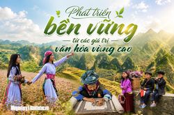 Phát triển bền vững từ các giá trị văn hóa vùng cao