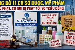 Sở Y tế TP.HCM công bố 11 cơ sở dược, mỹ phẩm bị xử phạt, có nơi bị phạt tới 90 triệu đồng