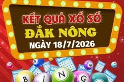 Trực tiếp kết quả xổ số Đắk Nông hôm nay 18/7/2026 - XSDNO 18/7