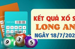 Kết quả xổ số Long An h&ocirc;m nay 18/7/2026 - Trực tiếp XSLA 18/7