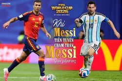 Argentina – Tây Ban Nha: Khi Messi tiền tuyến chạm trán Messi hậu phương