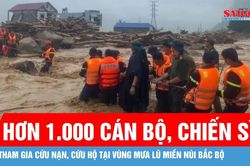 Hơn 1.000 cán bộ, chiến sĩ tham gia cứu nạn, cứu hộ tại vùng mưa lũ miền núi Bắc bộ