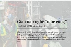 Gian nan nghề 'móc cống' và những ước muốn giản dị