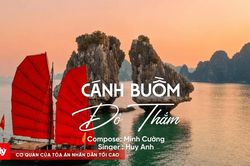 'Cánh buồm đỏ thắm' - Khúc hát đưa biểu tượng của Quảng Ninh ra biển lớn