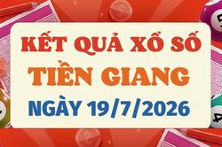 Trực tiếp kết quả xổ số Tiền Giang hôm nay 19/7/2026 - XSTG 19/7
