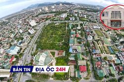 Địa ốc 24H: Thanh tra phát hiện hơn 1.000 cơ sở nhà, đất dôi dư bỏ trống; cận cảnh khu 'đất vàng' sắp xây cao ốc 39 tầng