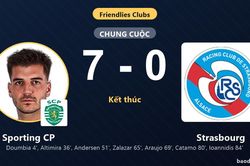 Sporting CP phô diễn sức mạnh, Strasbourg nhận thất bại nặng nề 7-0