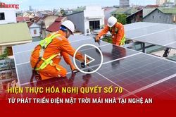 Hiện thực hóa Nghị quyết số 70-NQ/TW từ phát triển điện mặt trời mái nhà