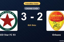 RED Star FC 93 vượt qua Orleans trong trận giao hữu nhiều b&agrave;n thắng