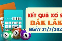 XSDLK 21/7 - Trực tiếp kết quả xổ số Đắk Lắk hôm nay 21/7/2026