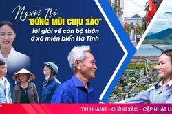 Người trẻ 'đứng mũi chịu sào' - lời giải về cán bộ thôn ở xã miền biển Hà Tĩnh