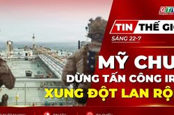 Tin thế giới ngày 22-7: Ông Trump cảnh báo Mỹ chưa dừng tấn công Iran, xung đột lan rộng
