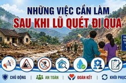 Những việc cần làm sau khi lũ quét đi qua