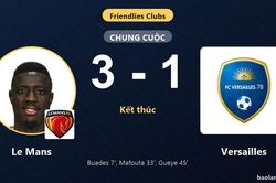 Le Mans &aacute;p đảo Versailles, kh&eacute;p lại trận giao hữu bằng chiến thắng 3-1