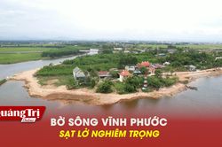 Bờ sông Vĩnh Phước sạt lở nghiêm trọng