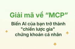 Giải mã về MCP: Biến AI của bạn trở thành 'chiến lược gia' chứng khoán cá nhân
