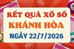 Kết quả xổ số Khánh Hòa hôm nay 22/7/2026 - XSKH 22/7