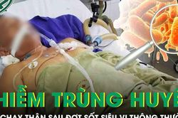 Người đàn ông bất ngờ nhiễm trùng huyết phải chạy thận sau đợt sốt siêu vi