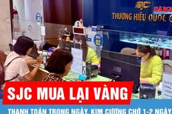 SJC mua lại v&agrave;ng, thanh to&aacute;n trong ng&agrave;y; kim cương chờ 1-2 ng&agrave;y