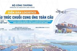Ngày 24/7, Bộ Công Thương tổ chức Diễn đàn Logistics kết nối các khu vực