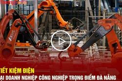Tiết kiệm điện tại doanh nghiệp công nghiệp trọng điểm Đà Nẵng