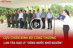 Cựu chiến binh Bộ Công Thương lan tỏa đạo lý 'Uống nước nhớ nguồn'