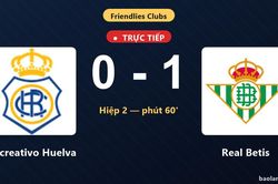 TRỰC TIẾPTrực tiếp Recreativo Huelva vs Real Betis: Real Betis mở tỷ số