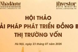 Phát triển đồng bộ thị trường vốn để khơi thông nguồn lực tăng trưởng