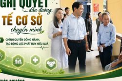 Nghị quyết dẫn đường, y tế cơ sở chuyển mình (Kỳ 2): Chính quyền đồng hành, tạo động lực phát huy hiệu quả