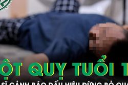 Nam sinh 15 tuổi đột quỵ khi đi vệ sinh