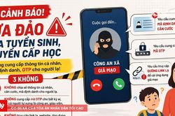 Cảnh báo chiêu lừa nhắm vào phụ huynh có con chuyển cấp