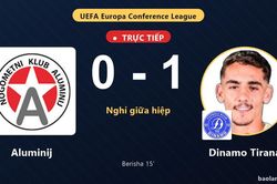 TRỰC TIẾPTrực tiếp Aluminij vs Dinamo Tirana: Hiệp 2 bắt đầu, Dinamo Tirana dẫn 1-0