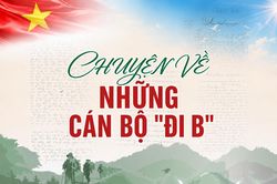 Chuyện về những cán bộ 'đi B'