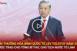 Giải thưởng Hòa bình Quốc tế Lev Tolstoy năm 2026 được trao cho Tổng Bí thư, Chủ tịch nước Tô Lâm