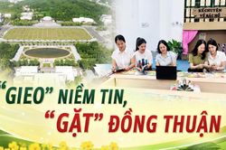 'Gieo' niềm tin, 'gặt' đồng thuận