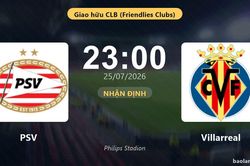 Nhận định PSV vs Villarreal: đội hình dự kiến