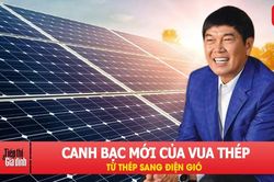 Canh bạc mới của Vua thép Trần Đình Long: Từ thép sang điện gió