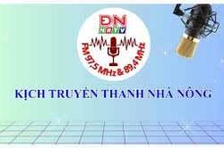 Kịch truyền thanh nhà nông 26-7-2026