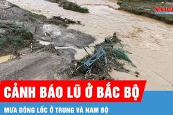 Cảnh b&aacute;o lũ ở Bắc bộ, mưa d&ocirc;ng lốc ở Trung v&agrave; Nam bộ