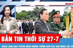 Bản tin thời sự 27-7: Đo&agrave;n l&atilde;nh đạo TPHCM d&acirc;ng hương tưởng nhớ c&aacute;c Anh h&ugrave;ng liệt sĩ