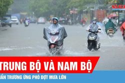 Trung bộ và Nam bộ khẩn trương ứng phó đợt mưa lớn