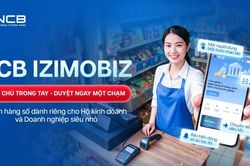 NCB giới thiệu phi&ecirc;n bản ng&acirc;n h&agrave;ng số 'một chạm' d&agrave;nh ri&ecirc;ng cho hộ kinh doanh v&agrave; doanh nghiệp si&ecirc;u nhỏ