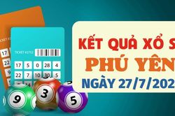 XSPY 27/7 - Trực tiếp kết quả xổ số Phú Yên hôm nay 27/7/2026