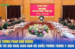 Đại tướng Phan Văn Giang chủ trì Hội nghị giao ban Bộ Quốc phòng tháng 7-2026