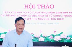 Cần tiếp tục hoàn thiện các quy định chi tiết về hoạt động tín ngưỡng, tôn giáo
